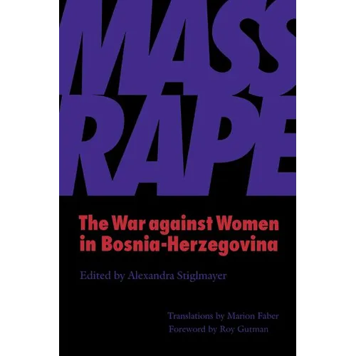 Mass Rape: The War against Women in Bosnia-Herzegovina - Paperback
