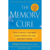 The Memory Cure: How to Protect Your Brain Against Memory Loss and Alzheimer's Disease - Paperback