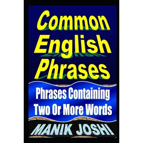 Common English Phrases: Phrases Containing Two Or More Words - Paperback