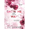 Show Me the Way (Hardcover) - Hardcover