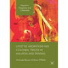 Lifestyle Migration and Colonial Traces in Malaysia and Panama - Paperback