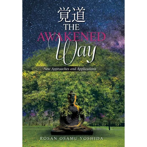 The Awakened Way: New Approaches and Applications - Hardcover