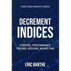 Decrement Indices: Purpose, Performance, Pricing, Hedging, Marketing - Paperback