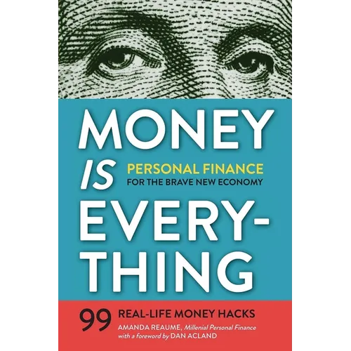 Money Is Everything: Personal Finance for the Brave New Economy - Paperback