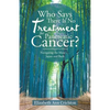 Who Says There Is No Treatment for Pancreatic Cancer?: Navigating the Maze . . . Japan and Back - Paperback