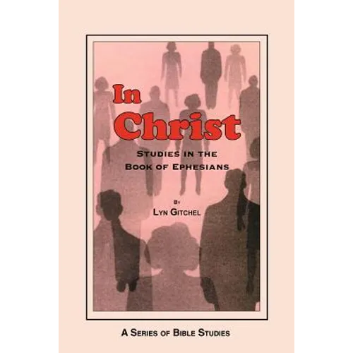 In Christ: Studies in the Book of Ephesians - Paperback