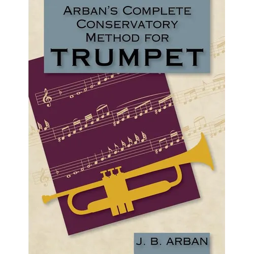Arban's Complete Conservatory Method for Trumpet (Dover Books on Music) - Paperback