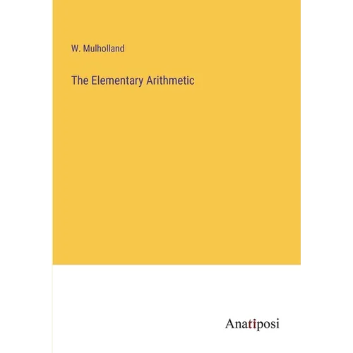 The Elementary Arithmetic - Paperback