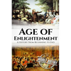 The Age of Enlightenment: A History From Beginning to End - Paperback