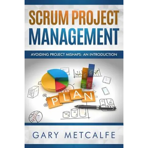 Scrum Project Management: Avoiding Project Mishaps: An Introduction - Paperback