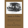 Saints in Politics: The 'Clapham Sect' and the Growth of Freedom - Paperback