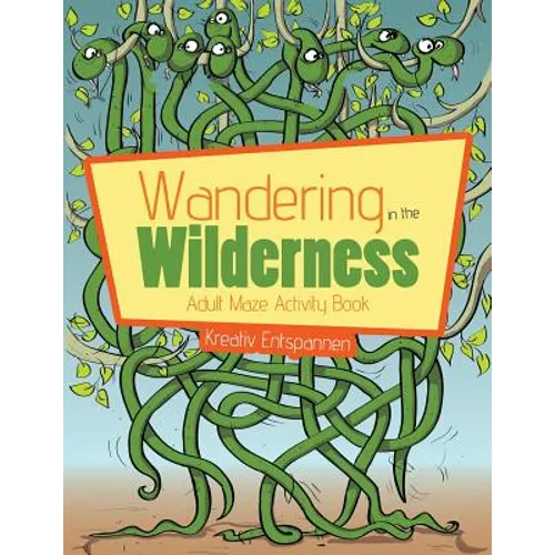 Wandering in the Wilderness: Adult Maze Activity Book - Paperback
