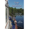 Voyage of the Swamp Fox: A Trawler Cruising Adventure on the Intracoastal Waterway - Paperback