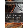The Art of Compromise - Special Edition: Aural Piano Tuning - Paperback