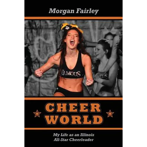 Cheer World: My Life as an Illinois All-Star Cheerleader - Paperback