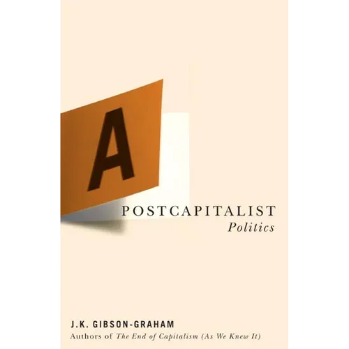 A Postcapitalist Politics - Paperback