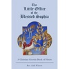 The Little Office of the Blessed Sophia: A Christian Gnostic Book of Hours - Paperback