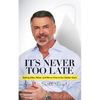 It's Never Too Late: Getting Older, Wiser, and Worry Free in Our Golden Years - Paperback