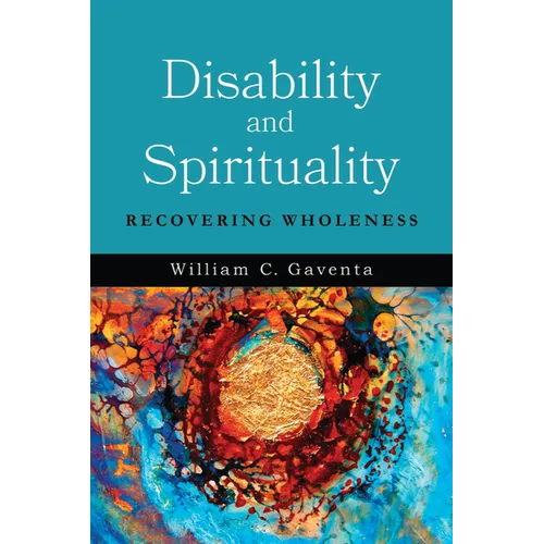 Disability and Spirituality: Recovering Wholeness - Paperback