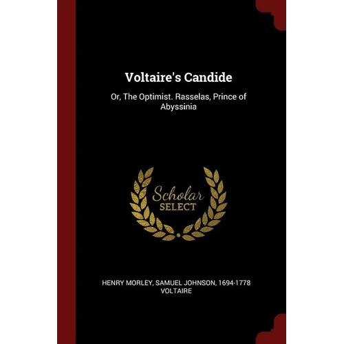 Voltaire's Candide: Or, The Optimist. Rasselas, Prince of Abyssinia - Paperback