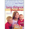 Long Distance Grandma: Staying Connected Across the Miles - Paperback