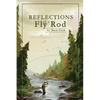 Reflections of a Fly Rod - Paperback