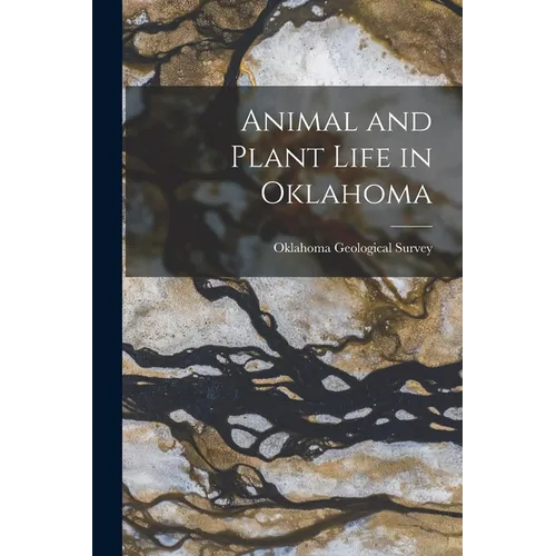 Animal and Plant Life in Oklahoma - Paperback