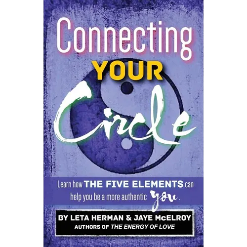 Connecting Your Circle: How the Five Elements can help you be a more authentic you - Paperback