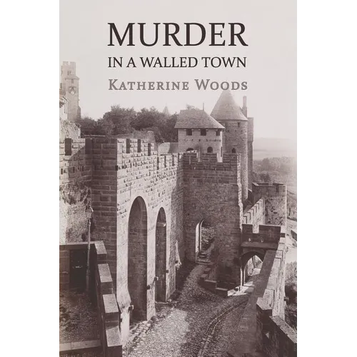 Murder in a Walled Town: The Private Memoirs of Wayne Armitage - Paperback