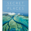 Secret Places: 100 Undiscovered Travel Destinations Around the World - Hardcover