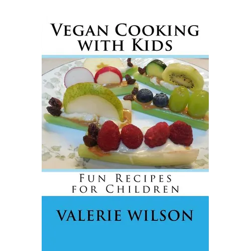 Vegan Cooking with Kids: Fun Recipes for Children - Paperback