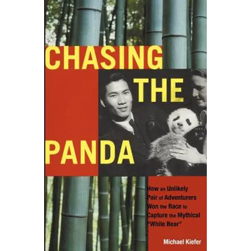 Chasing the Panda: How an unlikely pair of adventurers won the race to capture the mythical "white bear" - Paperback