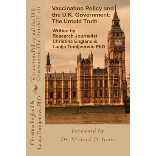Vaccination Policy and the U.K. Government: The Untold Truth - Paperback