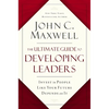 The Ultimate Guide to Developing Leaders: Invest in People Like Your Future Depends on It - Hardcover