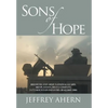 Sons of Hope: Rhode Island Army National Guard, 3rd Platoon, Delta Company, 3-172 Mountain Infantry, Iraq 2005-2006 - Hardcover