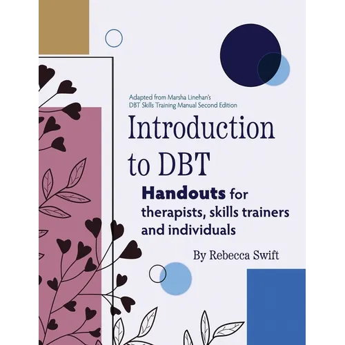 Introduction to DBT: Handouts for Therapists, Skills Trainers and Clients - Paperback
