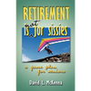 Retirement Is Not for Sissies - Paperback