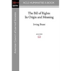 The Bill of Rights: Its Origin and Meaning - Paperback