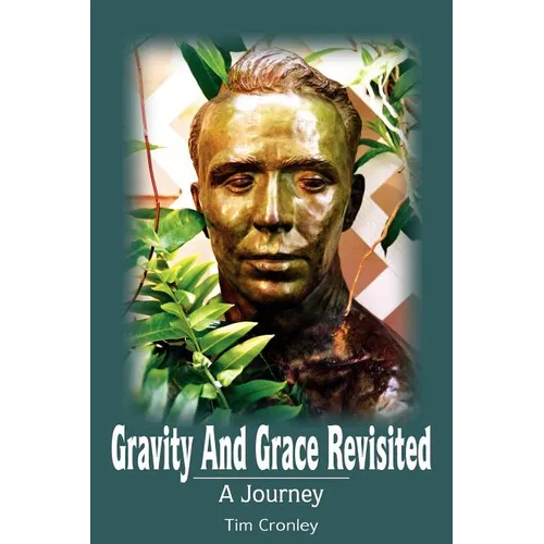 Gravity And Grace Revisited: A Journey - Paperback