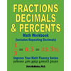Fractions, Decimals, & Percents Math Workbook (Includes Repeating Decimals): Improve Your Math Fluency Series - Paperback