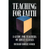 Teaching for Faith: A Guide for Teachers of Adult Classes - Paperback