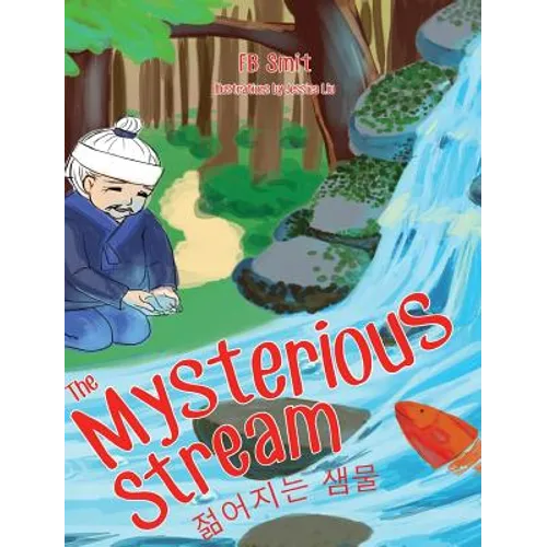 The Mysterious Stream: a folktale in English and Korean - Hardcover