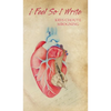 I Feel So I Write - Hardcover