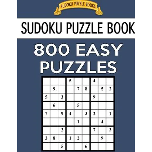 Sudoku Puzzle Book, 800 EASY Puzzles: Single Difficulty Level For No Wasted Puzzles - Paperback