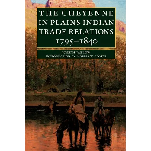 The Cheyenne in Plains Indian Trade Relations, 1795-1840 - Paperback