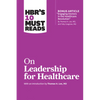 HBR's 10 Must Reads on Leadership for Healthcare - Hardcover