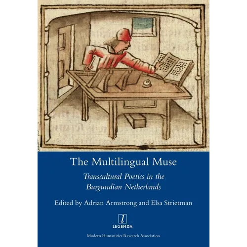 The Multilingual Muse: Transcultural Poetics in the Burgundian Netherlands - Paperback
