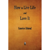 How to Live Life and Love It - Paperback