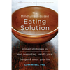 The Mindfulness-Based Eating Solution: Proven Strategies to End Overeating, Satisfy Your Hunger, and Savor Your Life - Paperback