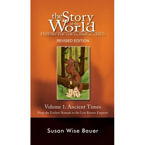 Story of the World, Vol. 1: History for the Classical Child: Ancient Times - Hardcover